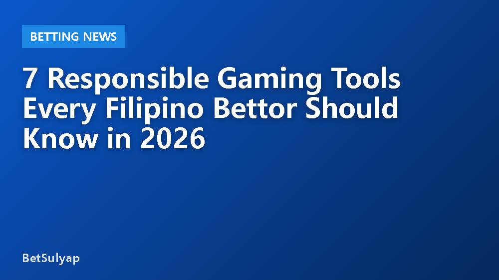 7 Responsible Gaming Tools Every Filipino Bettor Should Know in 2026