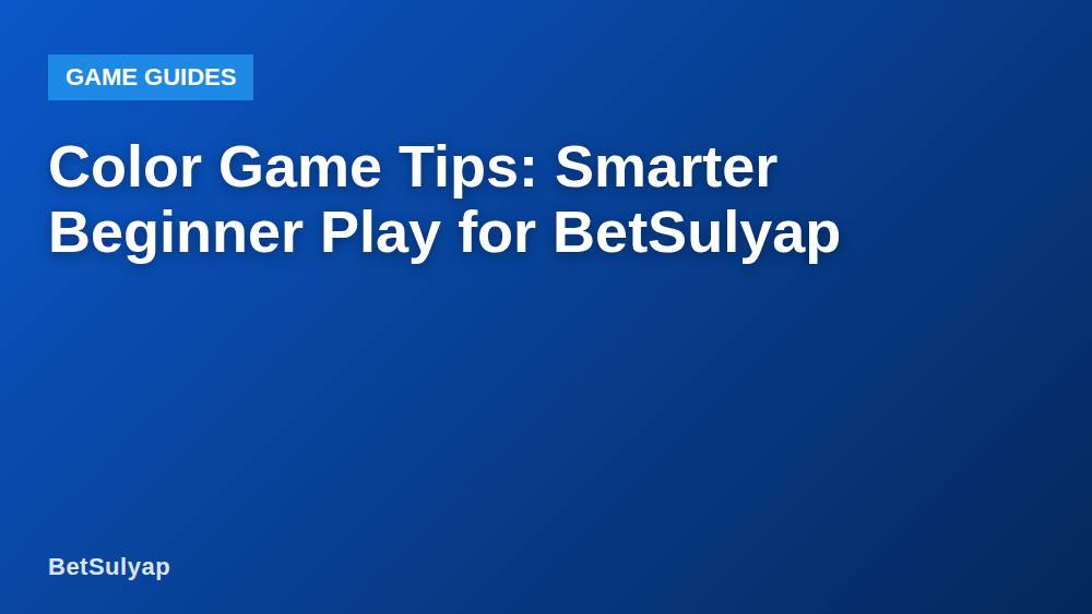 Color Game Tips: Smarter Beginner Play for BetSulyap