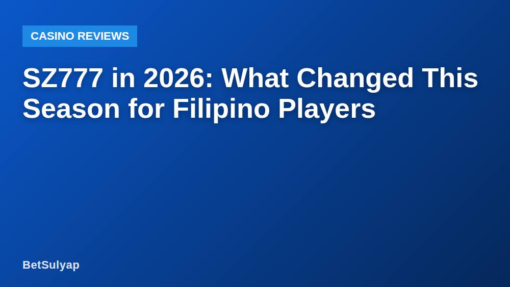 SZ777 in 2026: What Changed This Season for Filipino Players